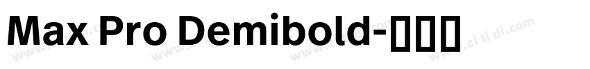 Max Pro Demibold字体转换 Max Pro Demibold字体转换